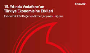 15. Yılında Vodafone'un Türkiye Ekonomisine Etkileri