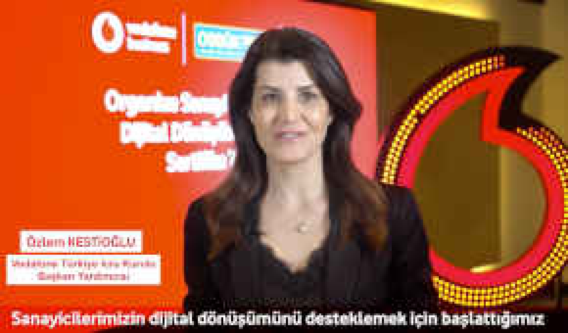 Vodafone Business'tan Organize Sanayi Bölgelerinde Dijital Dönüşüm Sertifikasyon Programı