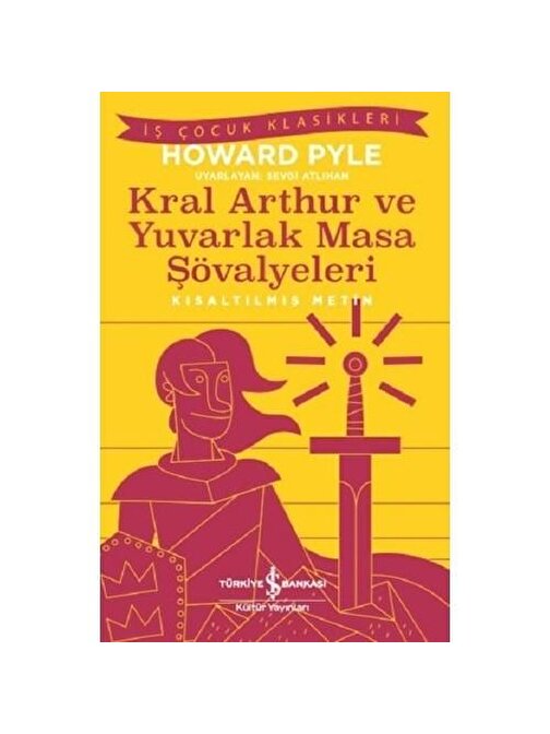 Türkiye İş Bankası Kültür Yayınları Kral Arthur Ve Yuvarlak Masa Şövalyeleri Ktp