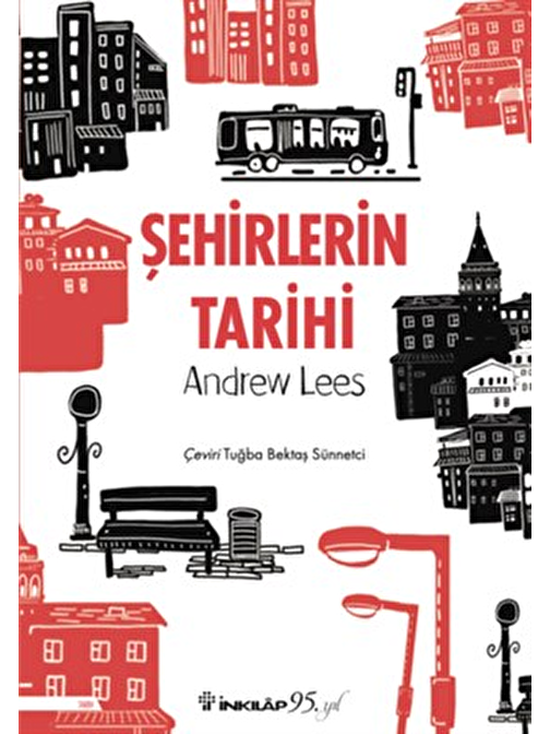 İnkılap Kitabevi Şehirlerin Tarihi The City Aword History - Andrew Lees