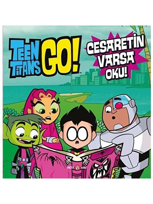 Beta Yayınevi Beta Kids Teen Titans Go Cesaretin Varsa Oku