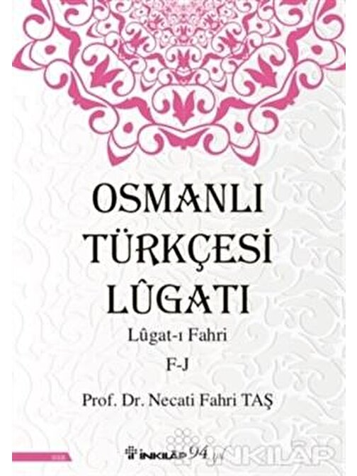 İnkılap Kitabevi - Osmanlı Türkçesi Lügatı - Lügatı Fahri F - J