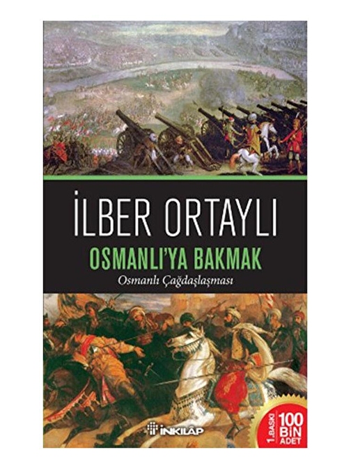 İnkılap Kitabevi Osmanlıya Bakmak - Osmanlı Çağdaşlaşması - İlber Otaylı