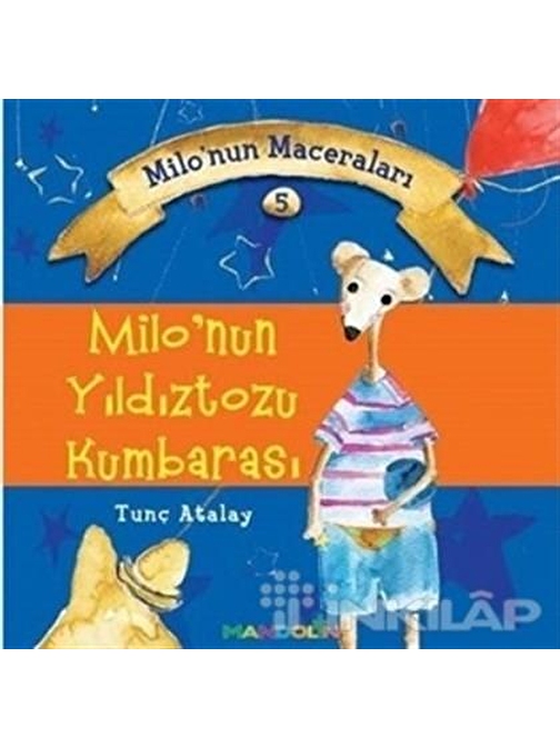 Mandolin Yayınları Milo'nun Maceraları 5 - Milo'nun Yıldıztozu Kumbarası - Tunç Atalay