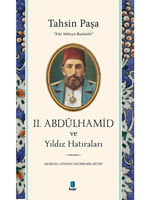 Kapı Yayınları II. Abdülhamid ve Yıldız Hatıraları - Tahsin Paşa