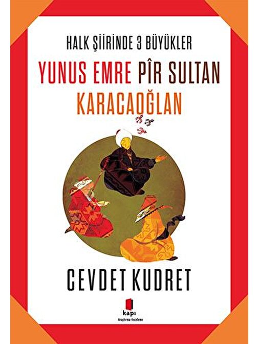 Kapı Yayınları Yunus Emre - Pir Sultan - Karacaoğlan - Cevdet Kudret