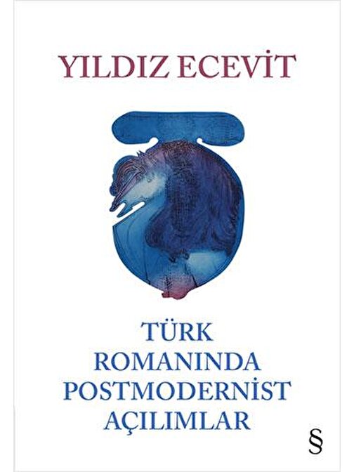 Everest Yayınlarıınları Türk Romanında Postmodernist Açılımlar Ciltli - Yıldız Ecevit
