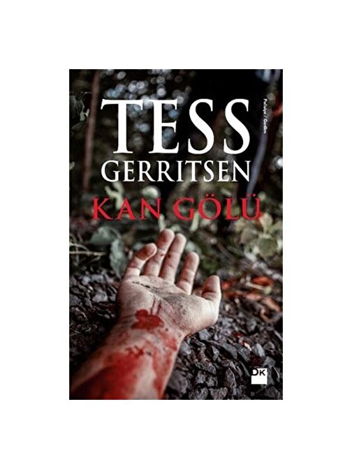 Doğan Kitap Kan Gölü - Tess Gerritsen