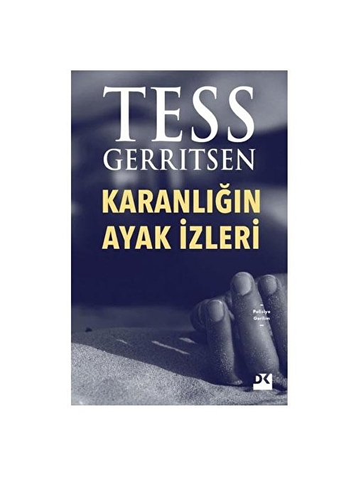 Doğan Kitap Karanlığın Ayak İzleri - Tess Gerritsen