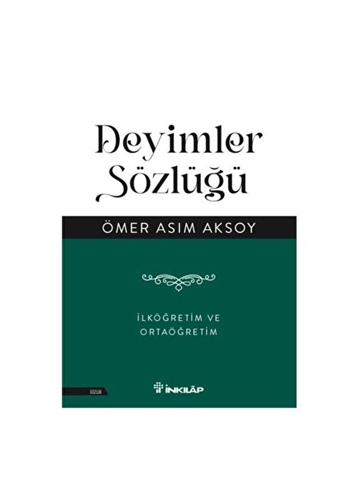 İnkılap Kitabevi -Deyimler Sözlüğü - İlköğretim ve Ortaöğretim - Ömer Asım Aksoy