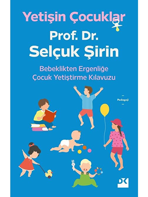 Doğan Kitap Yetişin Çocuklar - Prof. Dr. Selçuk Şirin
