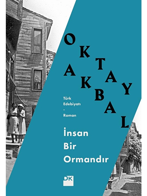 Doğan Kitap İnsan Bir Ormandır - Oktay Akbal