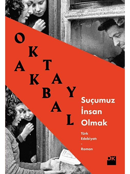 Doğan Kitap Suçumuz İnsan Olmak - Oktay Akbal