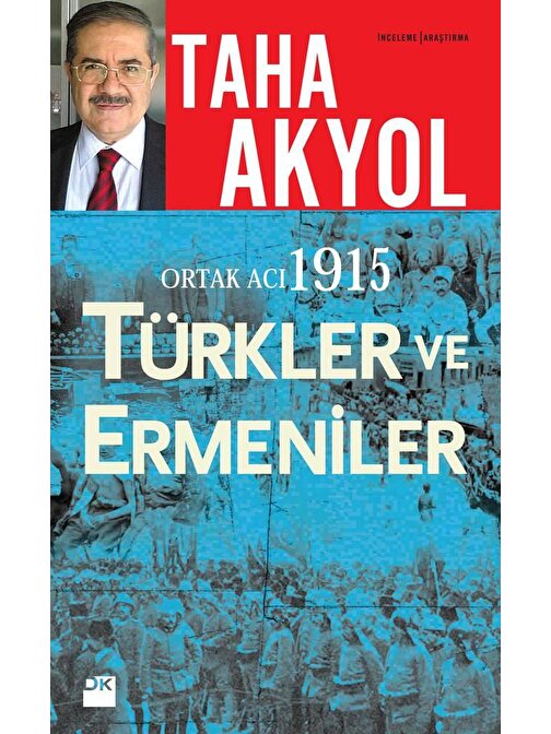Doğan Yayınları Ortak Acı, 1914: Türkler Ve Ermeniler - Taha Akyol