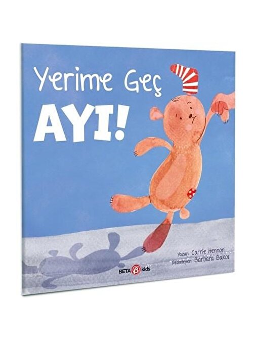 Beta Yayınevi Beta Kids Yerime Geç Ayı! - Carrie Hennon