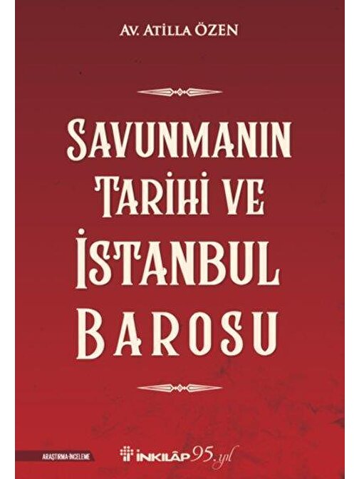 İnkılap Kitabevi Savunmanın Tarihi ve İstanbul Barosu - Atilla Özen