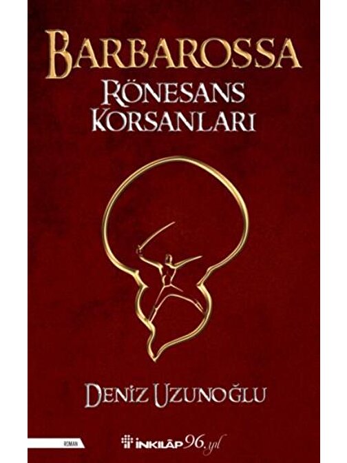 İnkılap Kitabevi Barbarossa Rönesans Korsanları - Deniz Uzunoğlu