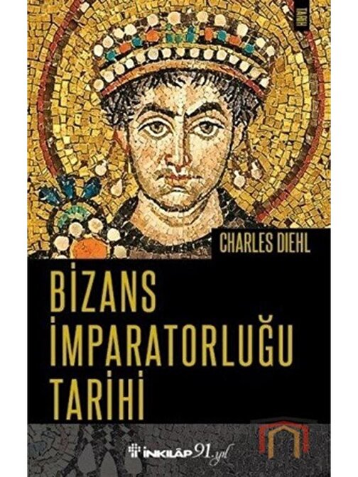 İnkılap Kitabevi Bizans İmparatorluğu Tarihi - Charles Diehl