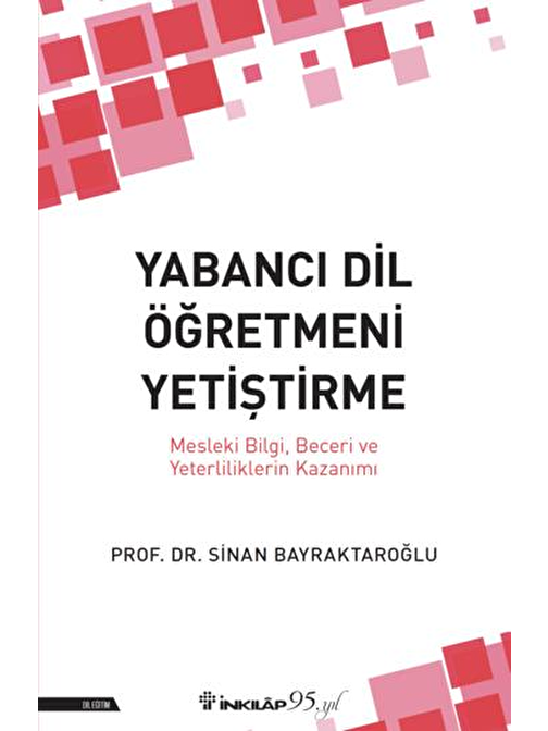 Yabancı Dil Öğretmeni Yetiştirme Mesleki Bilgi Beceri Ve Yeterliliklerin Kazanımı