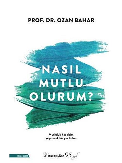 İnkılap Kitabevi Nasıl Mutlu Olurum? - Dr. Ozan Bahar