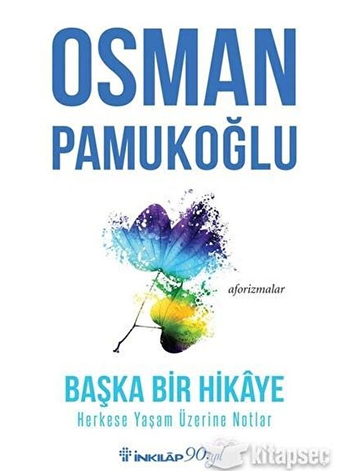 İnkılap Kitabevi Başka Bir Hikaye Herkese Yaşam Üzerine Notlar - Osman Pamukoğlu