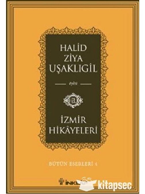 İnkılap Kitabevi İzmir Hikayeleri Bütün Eserleri 4 - Halid Ziya Uşaklıgil
