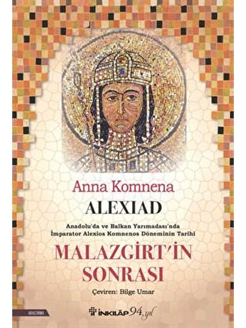 İnkılap Kitabevi Alexiad - Malazgirtin Sonrası - Anna Komenna