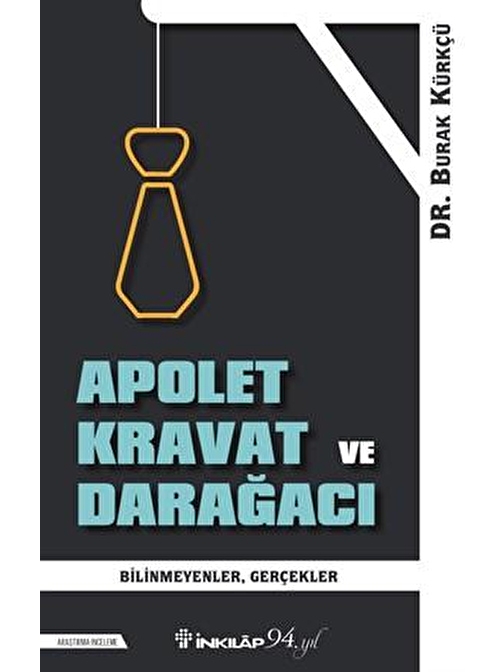 İnkılap Kitabevi Apolet Kravat ve Darağacı - Burak Kürkçü