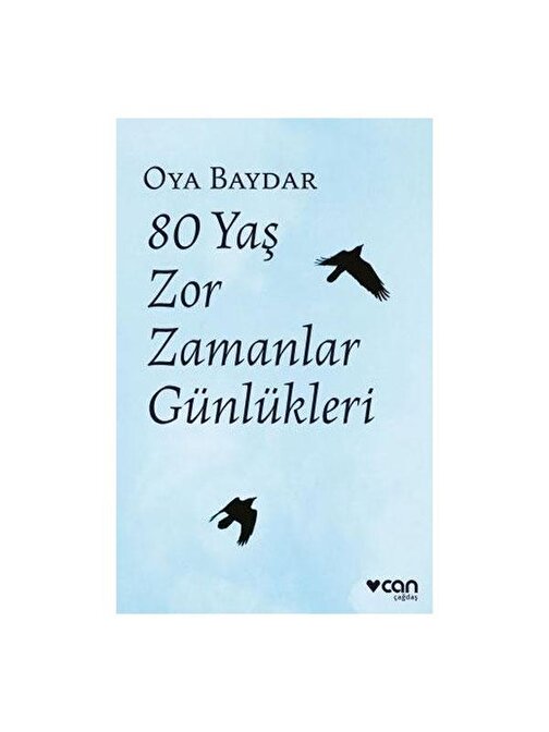 Can Yayınları 80 Yaş Zor Zamanlar Günlükleri - Oya Baydar