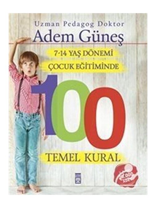 Timaş Yayınları 7-14 Yaş Dönemi Çocuk Eğitiminde 100 Temel Kural - Adem Güneş -Ktp