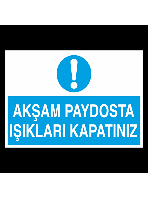 technopa Akşam Paydosta Işıkları Kapatınız Uyarı Levhası