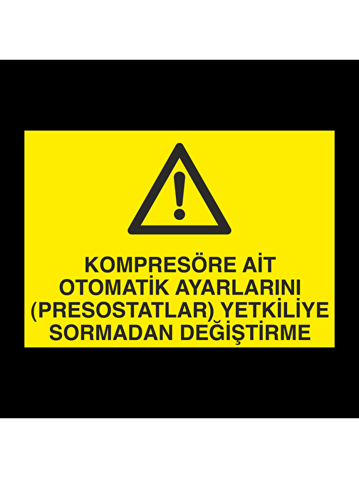 technopa Kompresöre Ait Otomatik Ayarlarını Prostatları Yetkiliye Sormadan Değiştirme Uyarı Levhası