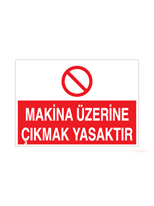 technopa Makina Üzerine Çıkmak Yasak Uyarı Levhası