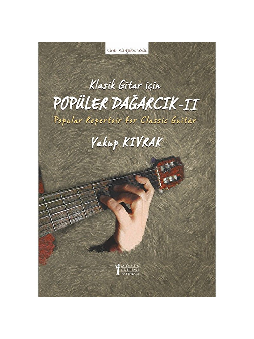 Müzik Eğitimi Yayınları Klasik Gitar İçin Popüler Dağarcık II - Yakup Kıvrak