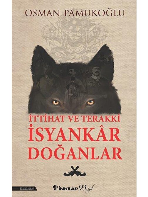 İnkılap Kitabevi İttihat Ve Terakki İsyankar Doğanlar - Osman Pamukoğlu