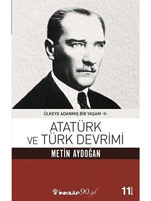 İnkılap Kitabevi Atatürk Ve Türk Devrimi - Ülkeye Adanmış Bir Yaşam 2 - Metin Aydoğan