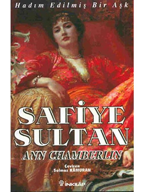 İnkılap Kitabevi Safiye Sultan 1 Hadım Edilmiş Bir Aşk - Ann Chamberlin