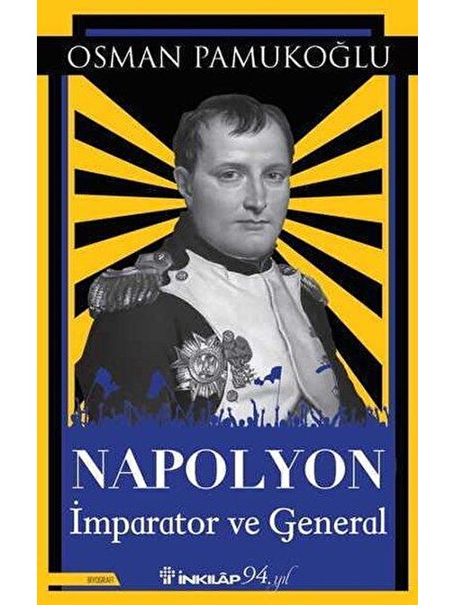 İnkılap Kitabevi Napolyon - İmparator ve General - Osman Pamukoğlu