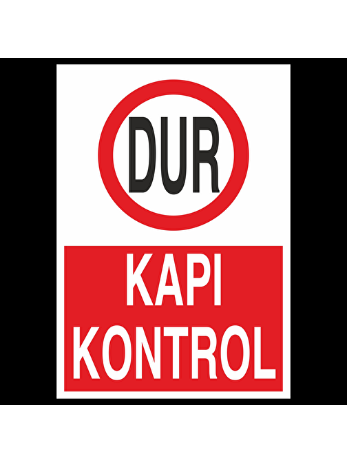 technopa Dur Kapı Kontrol Uyarı Levhası