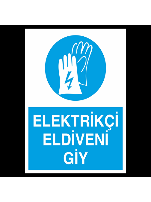 technopa Elektrikçi Eldiveni Giy Uyarı Levhası