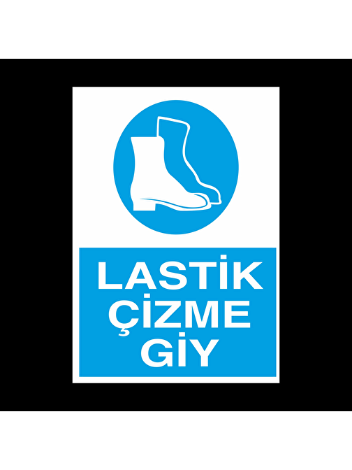 technopa Lastik Çizme Giy Uyarı Levhası