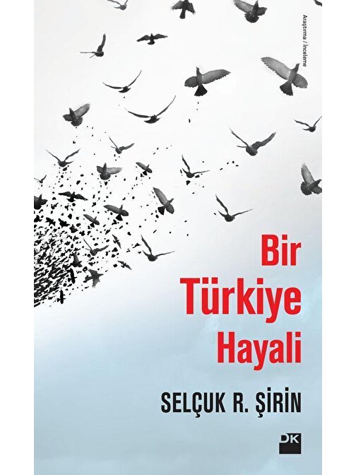 Doğan Yayınları Bir Türkiye Hayali - Selçuk Şirin