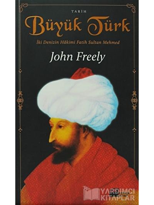 Doğan Kitap Büyük Türk - John Freely