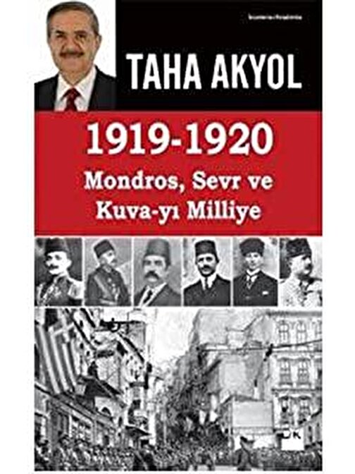 Doğan Kitap 1919 -1920 Mondros, Sevr ve Kuva-yı Milliye - Taha Akyol