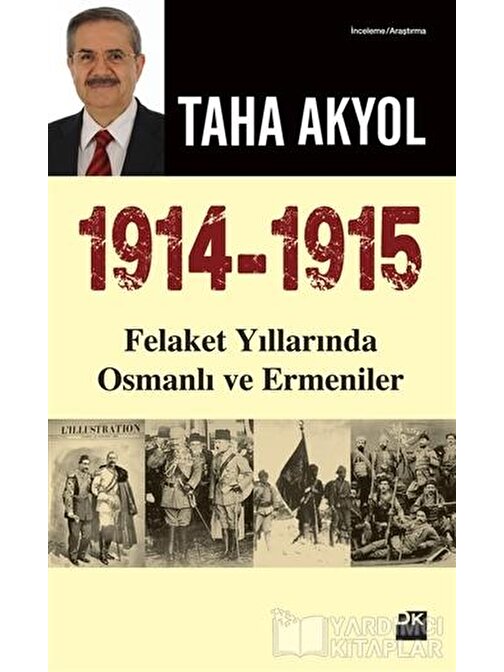 Doğan Kitap 1914 -1915 Felaket Yıllarında Osmanlı ve Ermeniler - Taha Akyol