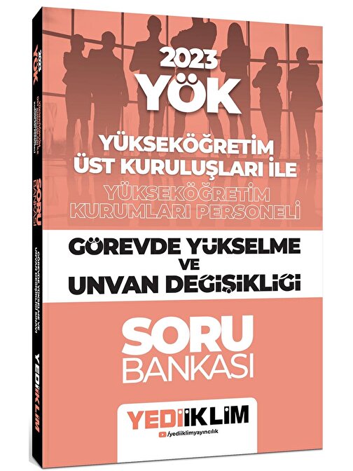 Yediiklim Yayınları Yediiklim Yayınları 2023 YÖK Yükseköğretim Kurumları Personeli Görevde Yükselme ve Unvan Değişikliği Soru Bankası