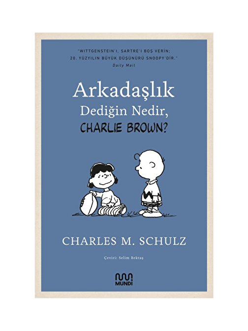 Mundi Yayınları Arkadaşlık Dediğin Nedir, Charlie Brown? - Charles M. Schulz