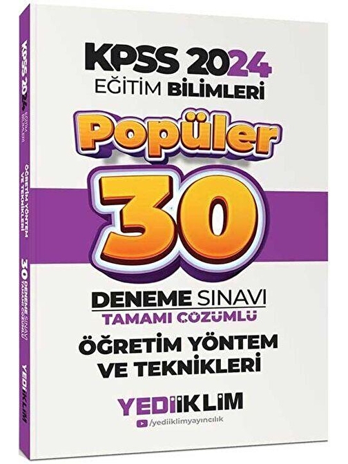 Yediiklim Yayınları 2024 KPSS Eğitim Bilimleri Öğretim Yöntem ve Teknikleri Popüler Tamamı Çözümlü 30 Deneme Yediiklim