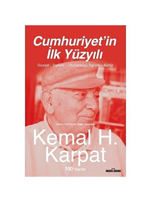 Timaş Yayınları Timaş Tarih Cumhuriyetin İlk Yüzyılı - Kemal H. Karpat