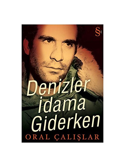 Denizler İdama Giderken Oral Çalışlar Everest Yayınları